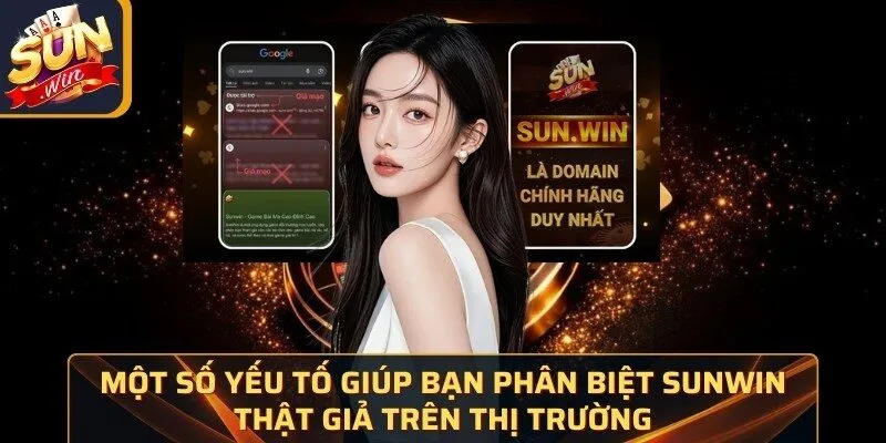 Home 33 Sunwin Một số yếu tố giúp bạn phân biệt Sunwin thật giả trên thị trường